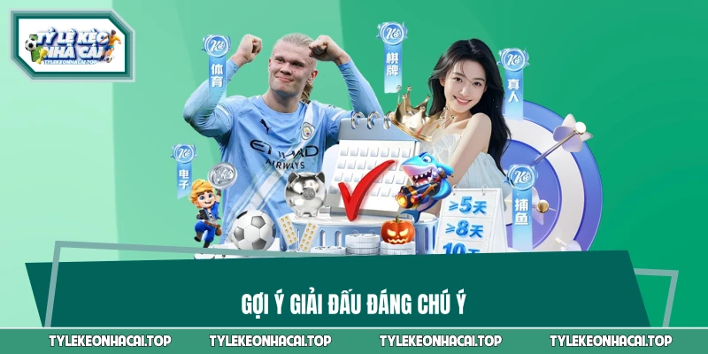 Gợi ý giải đấu đáng chú ý