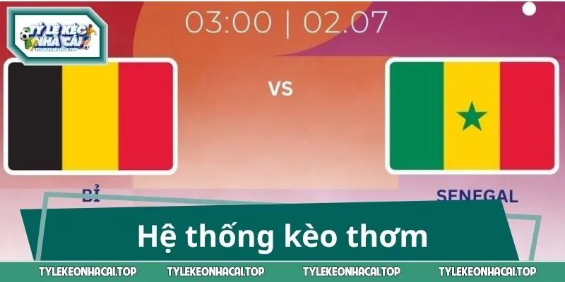 Hệ thống kèo thơm được chuyên gia gợi ý
