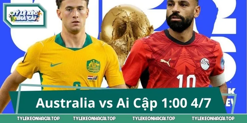 Nhận Định Australia vs Ai Cập 1:00 4/7 – Chốt Kèo Phút Cuối