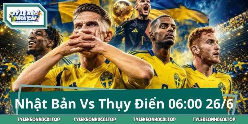 Nhật Bản Vs Thụy Điển 06:00 26/6: Trận Cầu Tâm Điểm Bảng F
