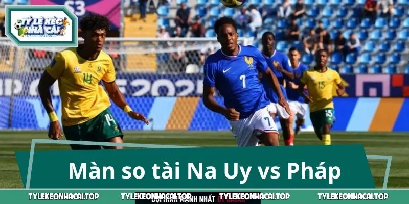 Thông tin sơ lược về màn so tài Na Uy vs Pháp